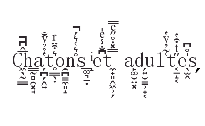 L’image montre un texte qui dit “Chatons et adultes” avec des caractères et des symboles mélangés. Le texte 'Chatons et adultes' est au centre de l’image. Les lettres sont composées d’un mélange de caractères alphanumériques et de symboles. Les caractères et les symboles sont disposés de manière désordonnée, créant un effet visuel distinctif.